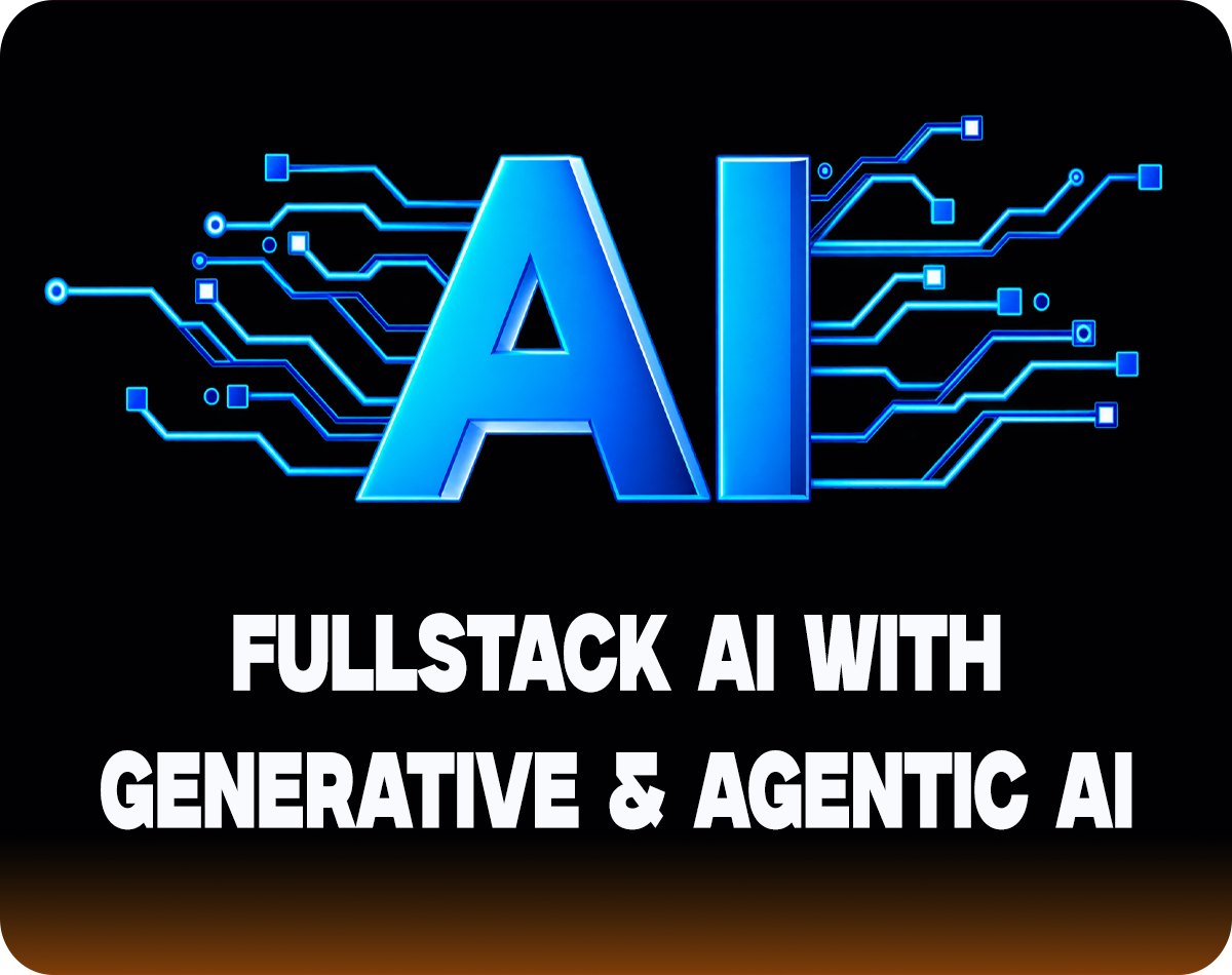 FullStack AI with Generative AI & Agentic AI